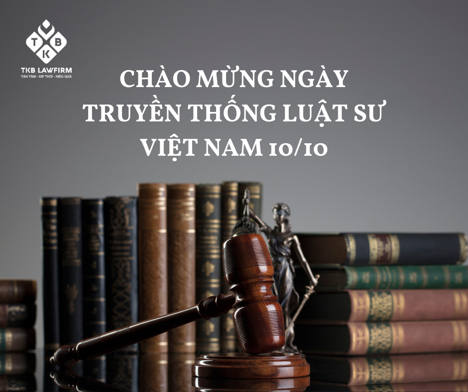 LUẬT TKB CHÚC MỪNG NGÀY TRUYỀN THỐNG LUẬT SƯ VIỆT NAM